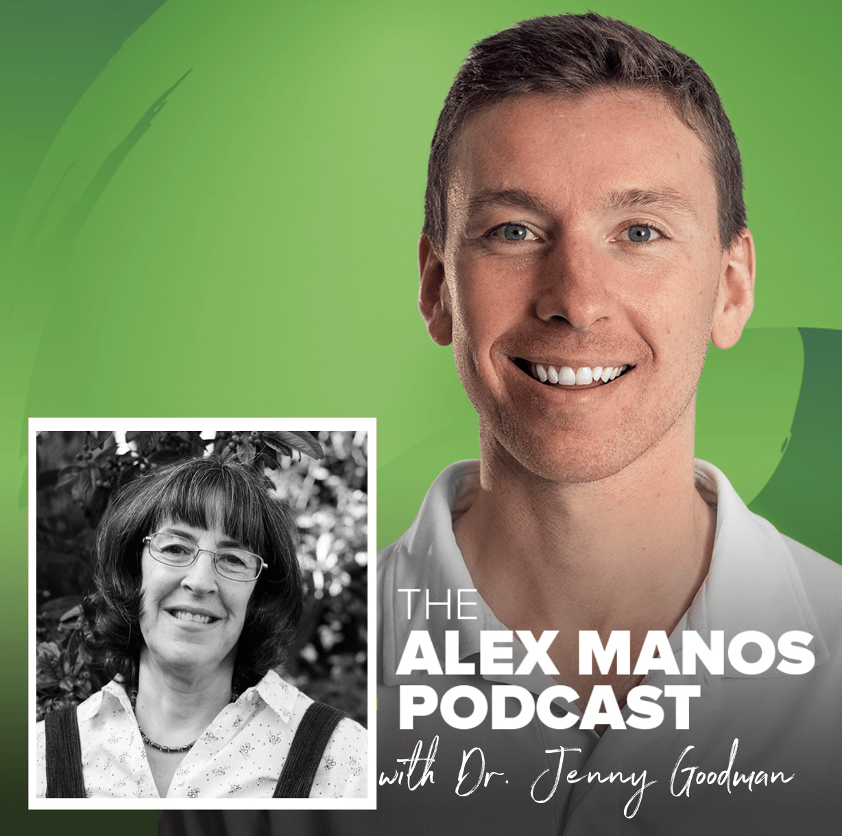 Alex Manos Podcast with Dr Goodman