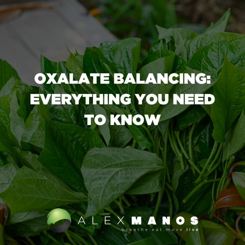 Oxalate: Everything You Need To Know - Alex Manos Movement & Nutrition