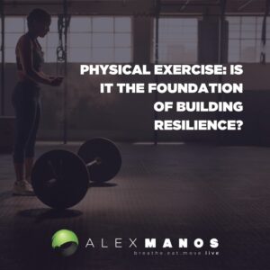 Physical Exercise: The Foundation Of Resilience